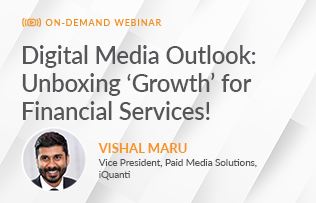 iQuanti Webinar, Digital Media Outlook: Unboxing the ‘Growth’ for Financial Services!